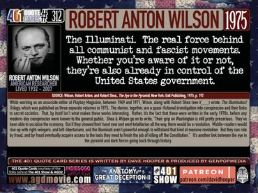 Robert Anton Wilson Quote: The Illuminati; the real force behind all communist and fascist ...