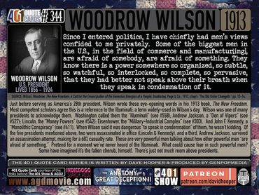Woodrow Wilson Quote. 1913: ... a power somewhere so organized, so subtle, so interlocked, so ...