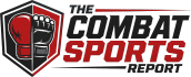 The Combat Sports Report