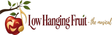 Low Hanging Fruit - the musical