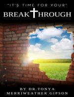 Breakthrough By Dr. Tonya Merriweather Gipson