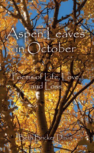 Aspen Leaves in October. Poems of Life, Love, and Loss.