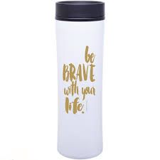 tall insulated tumbler by aspen lane - "be brave with your life" (gold)