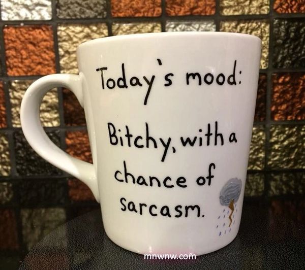 Today's Mood: Bitchy, With a Chance of Sarcasm Mug