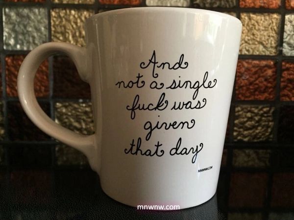 And Not A Single Fuck Was Given That Day Coffee Mug (Printed Version)