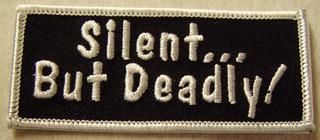 SILENT...BUT DEADLY!