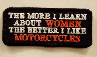 THE MORE I LEARN ABOUT WOMEN THE BETTER I LIKE MOTORCYCLES