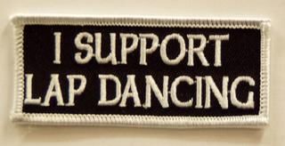 I SUPPORT LAP DANCING
