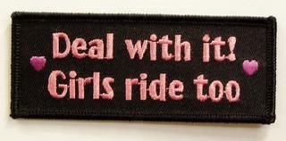 DEAL WITH IT! GIRLS RIDE TOO