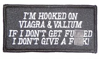 I'M HOOKED ON VIAGRA & VALIUM IF I DON'T GET F**KED I DON'T GIVE ...