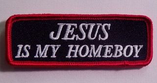 JESUS IS MY HOMEBOY