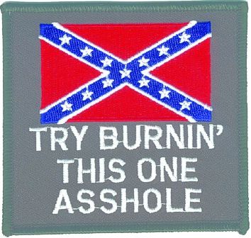 CONFEDERATE FLAG, "TRY BURNING THIS ONE, A**HOLE" large
