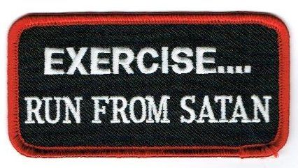 EXERCISE.... RUN FROM SATAN
