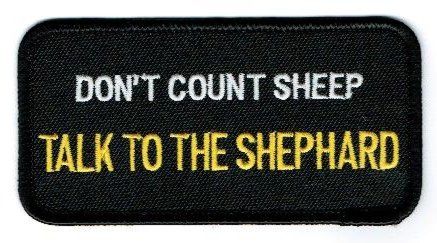 DON'T COUNT SHEEP TALK TO THE SHEPHARD