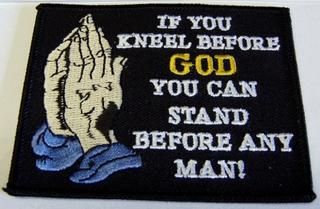 IF YOU KNEEL BEFORE GOD....