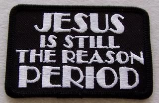 JESUS IS STILL THE REASON PERIOD