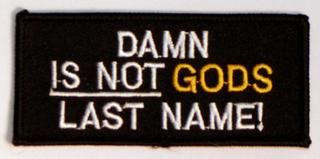 DAMN IS NOT GODS LAST NAME!