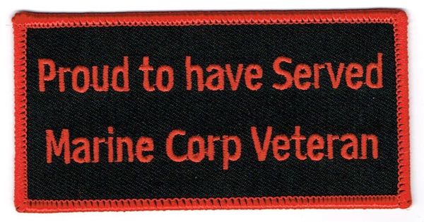 PROUD TO HAVE SERVED MARINE CORP VETERAN