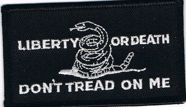 LIBERTY OR DEATH DON'T TREAD ON ME