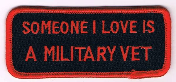 SOMEONE I LOVE IS A MILITARY VET