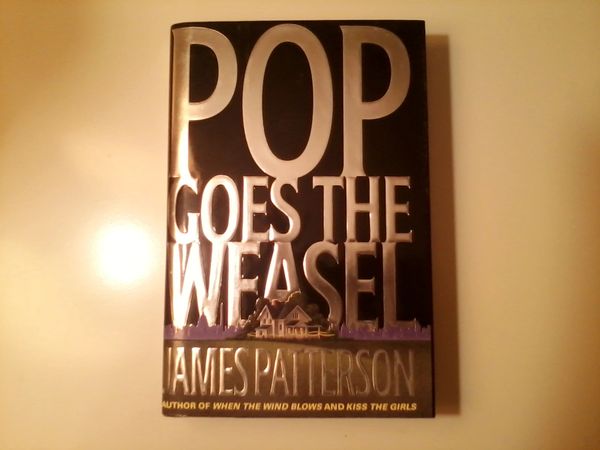 Pop Goes The Weasel by James Patterson