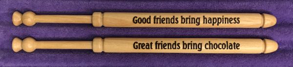 'Good friends bring happiness. Great friends bring chocolate' bobbin