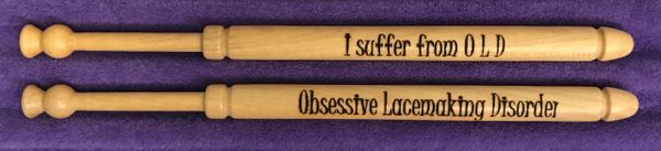 'I suffer from OLD Obsessive Lacemaking Disorder' Bobbin
