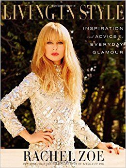 Living in Style by Rachel Zoe