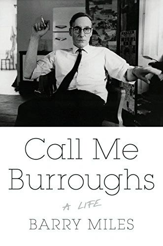 Call Me Burroughs: A Life