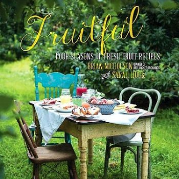 Fruitful: Four Seasons of Fresh Fruit Recipes Cookbook