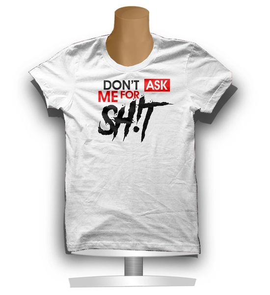 Don't Ask Me For Sh!t FCA Men's T Shirt. S - XXXL