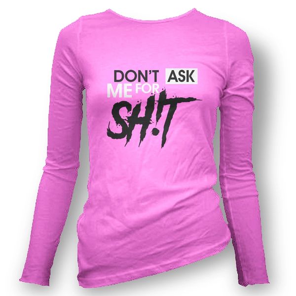 Don't Ask Me For Sh!t FCA Women's Long Shirt. S, M ,L, XL, 2XL, 3XL