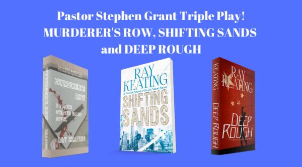 Pastor Stephen Grant Triple Play – MURDERER’S ROW, SHIFTING SANDS, and DEEP ROUGH – Signed by Ray Keating