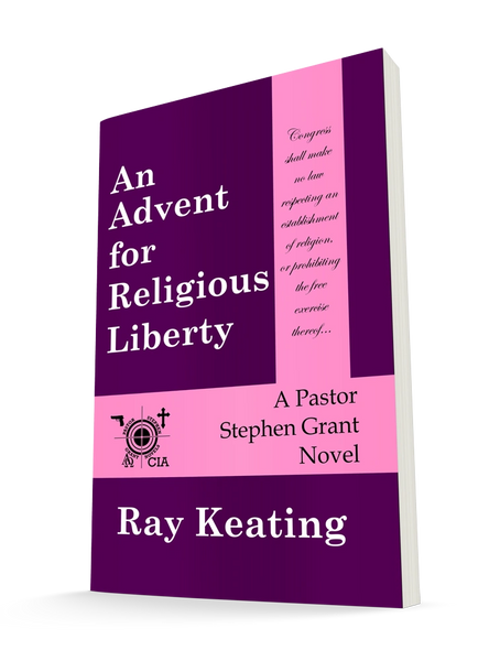 An Advent for Religious Liberty: A Pastor Stephen Grant Novel - Signed Copy