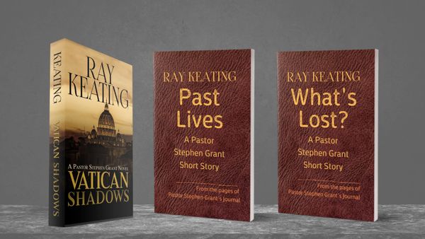 Pastor Stephen Grant Trilogy #5 - Signed Set: VATICAN SHADOWS, PAST LIVES and WHAT'S LOST?