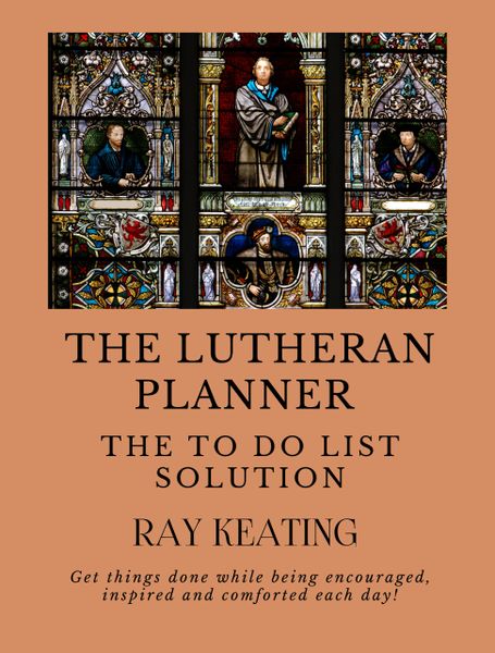 PRE-ORDER - The Lutheran Planner: The TO DO List Solution – Signed by Ray Keating