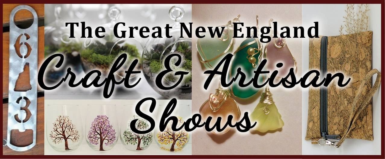 The Great New England Craft & Artisan Shows Crafts, Craft Fairs The