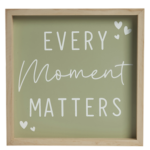 Every moment matter - framed sign