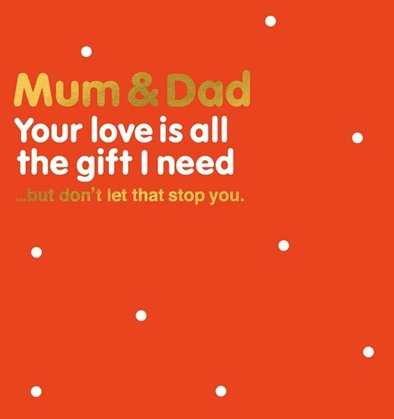 MUM & DAD GIFT ALL NEED SNRX01