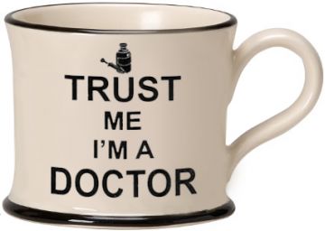 Trust Me I'm a Doctor Mug by Moorland Pottery