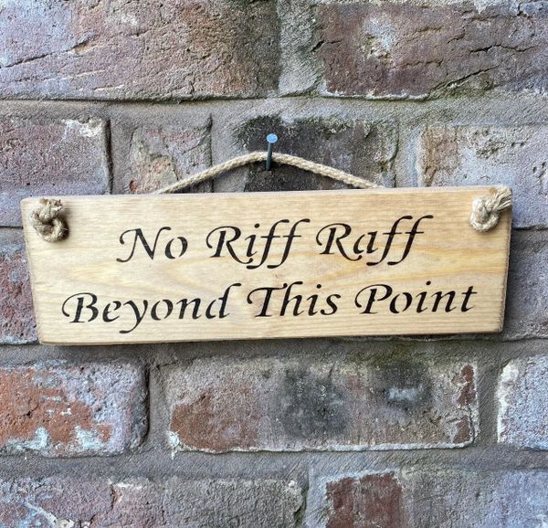 No Riff Raff Sign