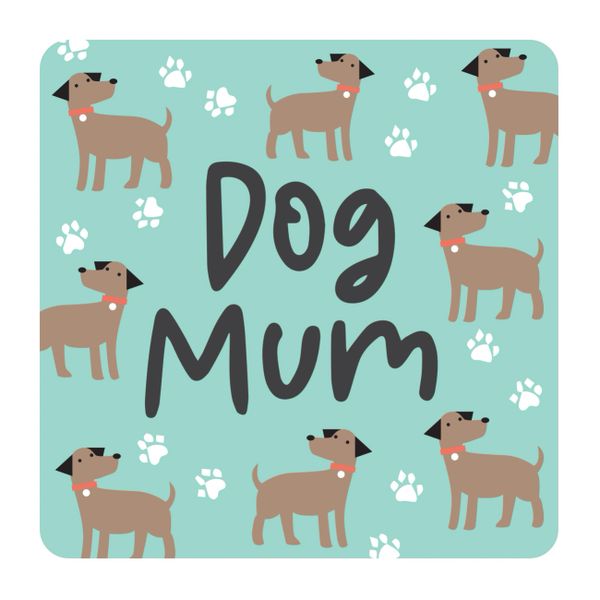 Dog Mum coaster