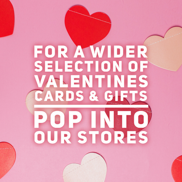 More Valentines Cards & Gifts in our stores