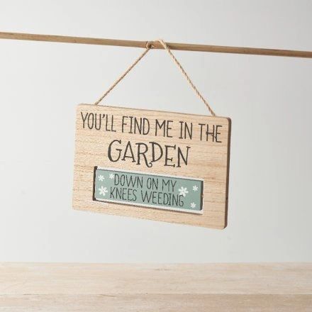 YOU'LL FIND ME IN THE GARDEN - SIGN, 18CM
