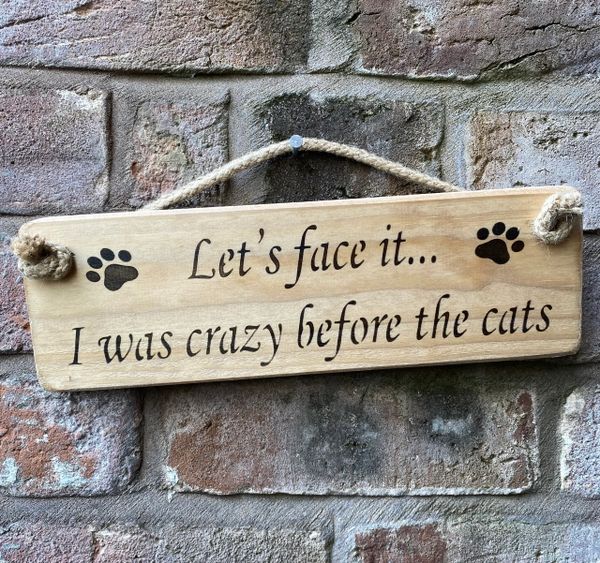 Crazy before cats Sign