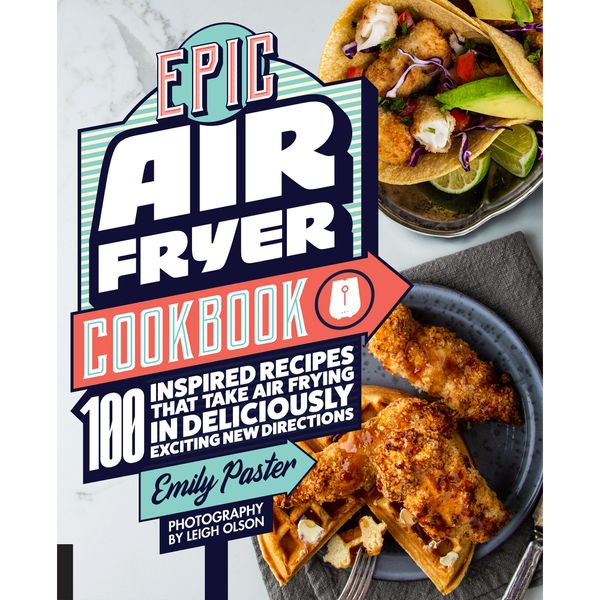 Epic Air Fryer Cookbook