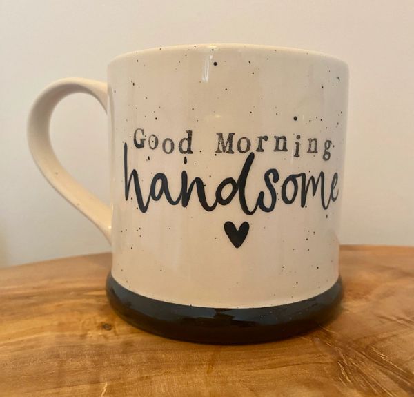 Good Morning Handsome - Country Style Mug