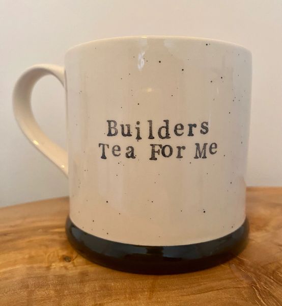 Builders Tea for Me - Country Style Mug