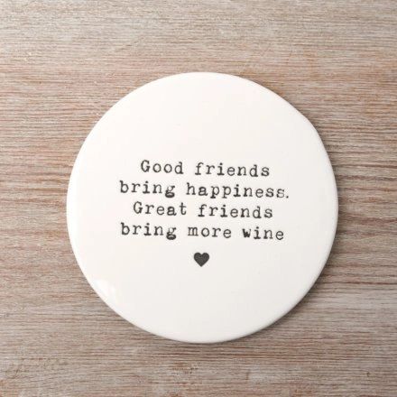 GOOD FRIENDS BRING HAPPINESS COASTER, 10CM