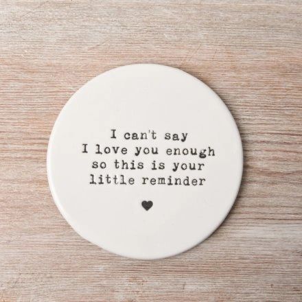 LOVE LITTLE REMINDER COASTER, 10CM